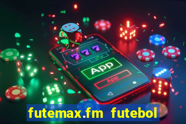 futemax.fm futebol ao vivo